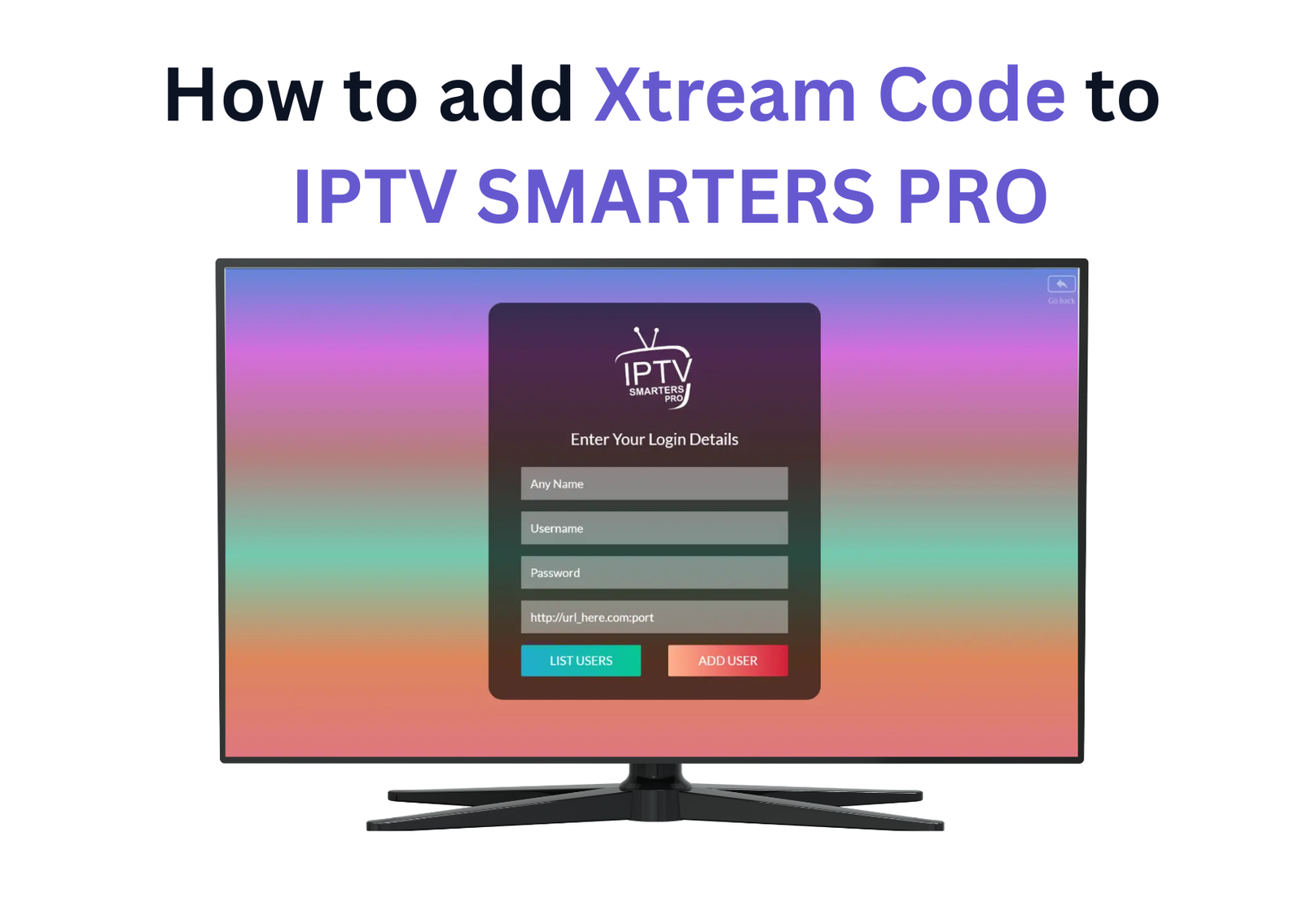 How to add Xtream Code to IPTV SMARTERS PRO