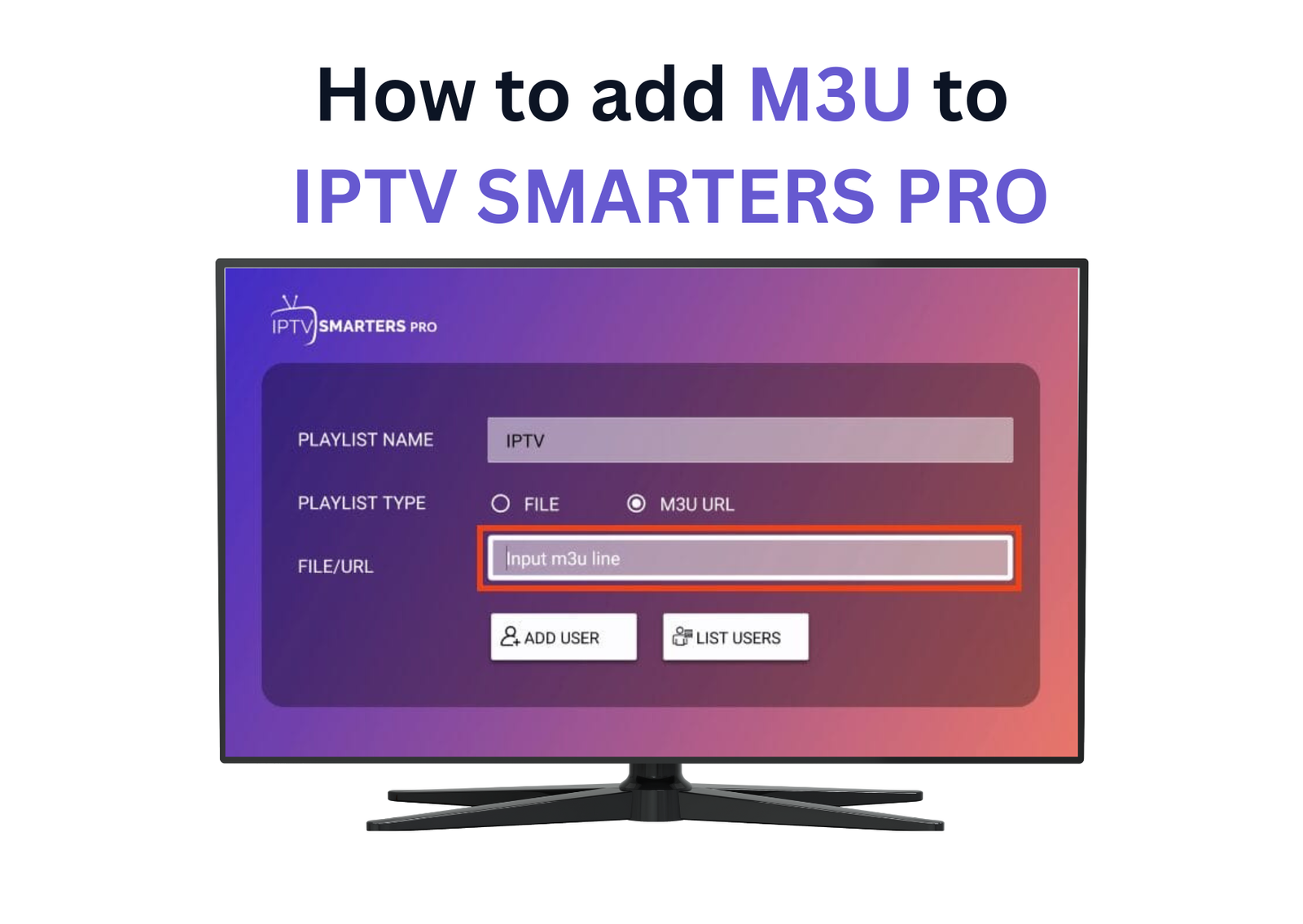 How to add M3U to IPTV SMARTERS PRO